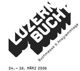 [Luzern bucht] Buchmesse & anagrammtage 24. bis 26. M&auml;rz 06